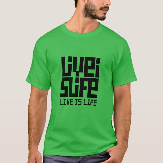 Live is life t-shirt (Voorkant)