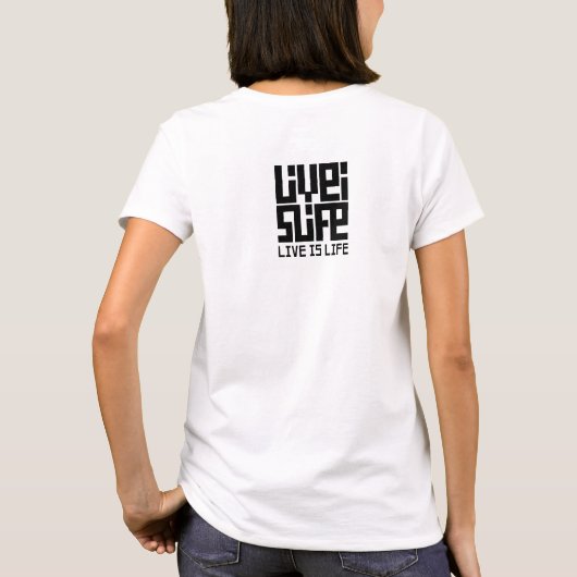 Live is life t-shirt (Achterkant)