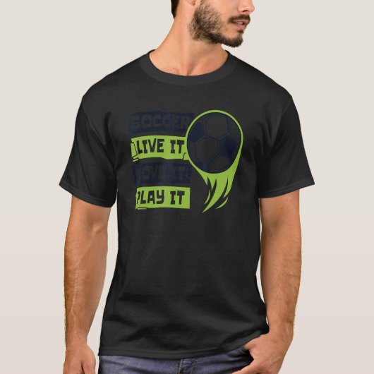 Live It Love It Play It Goal Keeper Futbol Fußball T-shirt (Voorkant)