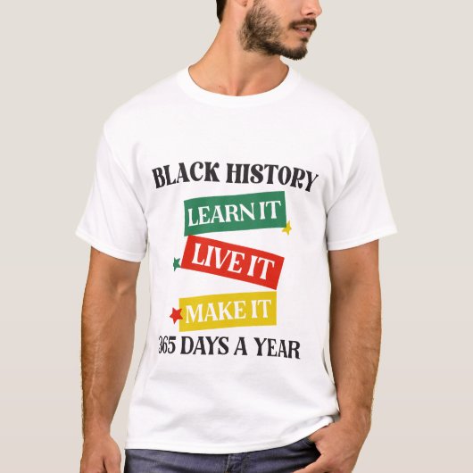 Live It Make It - Black History Month T-shirt (Voorkant)