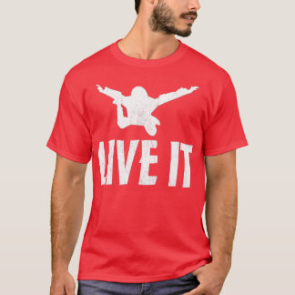 Live It Skydiving Skydive Parachuting Gift 1 T-shirt