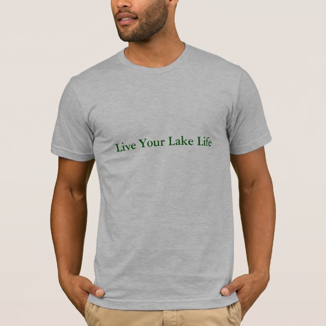 Live je Lake Life T-shirt (Voorkant)