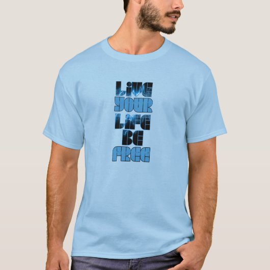 Live je T-shirt (Voorkant)