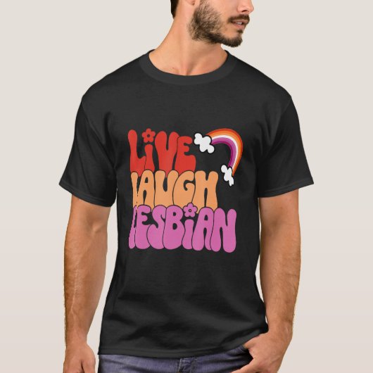 Live Lach Lesbisch Regenboog LGBTQ Gay Pride Queer T-shirt (Voorkant)