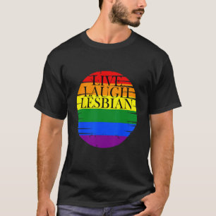 Live Lach Lesbische Pride maand LGBTQ lesbiennes T-shirt