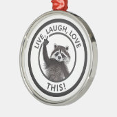 Live Lach Liefde Deze Grappige Wasbeer Metalen Ornament (Links)