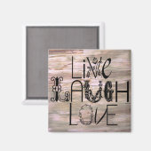 Live lach liefde rustieke houten teken magneet (Voorkant / Achterkant)