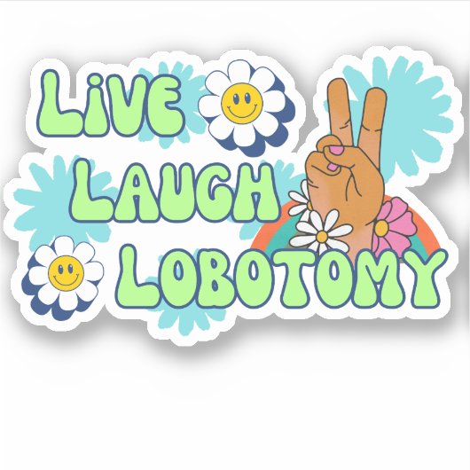 Live Lach Lobotomie Grappige Meme 70s Retro Sticker (Voorkant)
