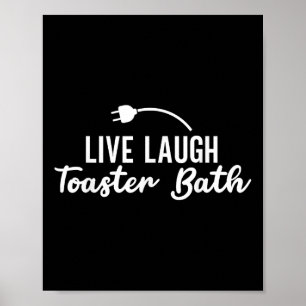 Live Lach Toaster Bath Inspirerend Life Love Poster