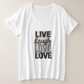 Live / Lachen / Liefde Grote Maat T-shirt