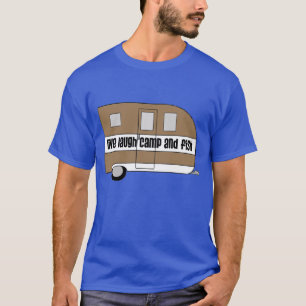 "Live, Laugh, Camp and Fish" T-shirt