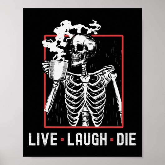 Live Laugh Die Funny Halloween Coffee Skeleton Dad Poster (Voorkant)