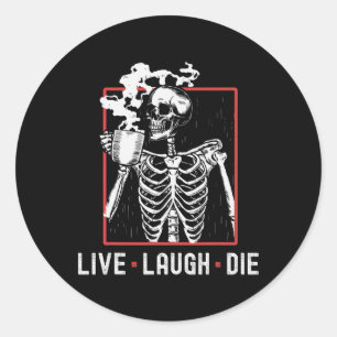 Live Laugh Die Funny Halloween Coffee Skeleton Dad Ronde Sticker