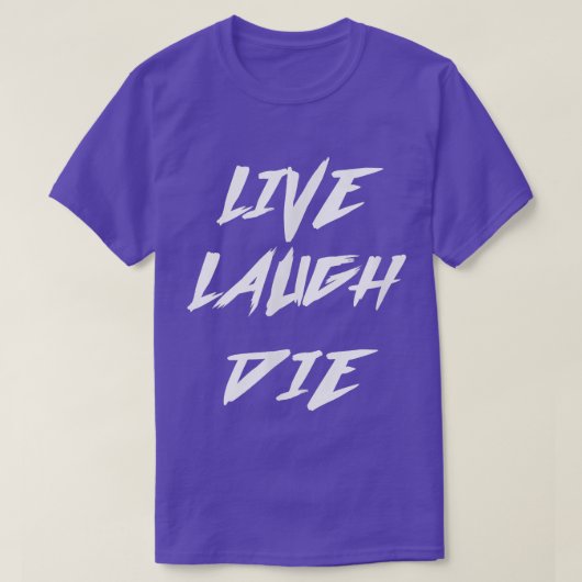 Live Laugh Die Skeleton Funny Tet T-shirt (Design voorkant)