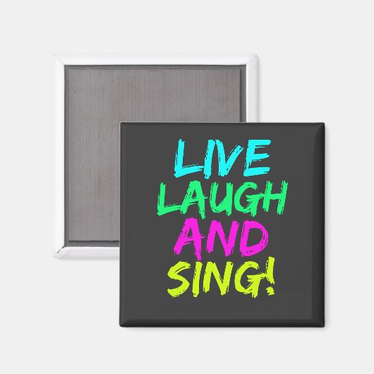 Live, Laugh en Sing Magnet (Voorkant / Achterkant)