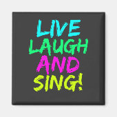 Live, Laugh en Sing Magnet (Voorkant)