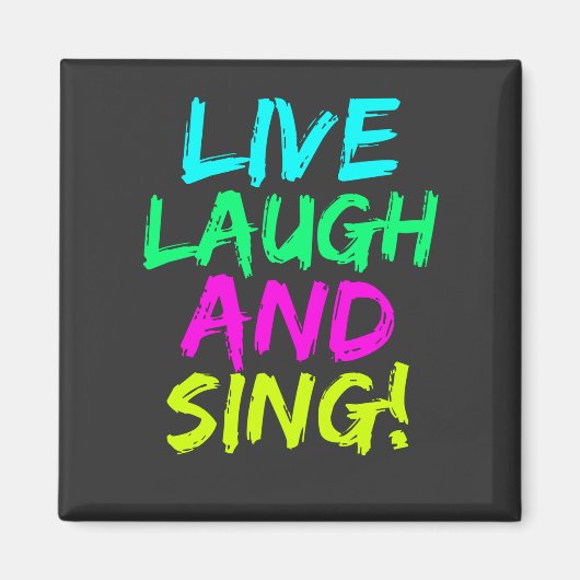 Live, Laugh en Sing Magnet (Voorkant)