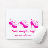 Live, Laugh, koop meer schoenen Mousepad Muismat (Met muis)
