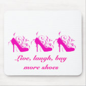 Live, Laugh, koop meer schoenen Mousepad Muismat (Voorkant)