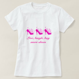 Live, Laugh, koop meer T-shirt voor schoenen