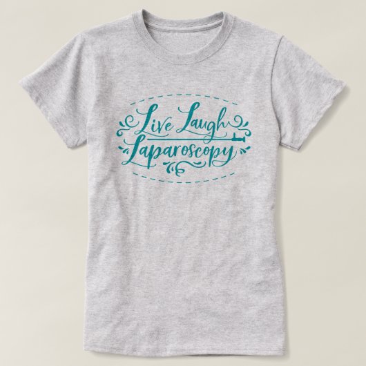 Live Laugh Laparoscopy T-shirt (Design voorkant)