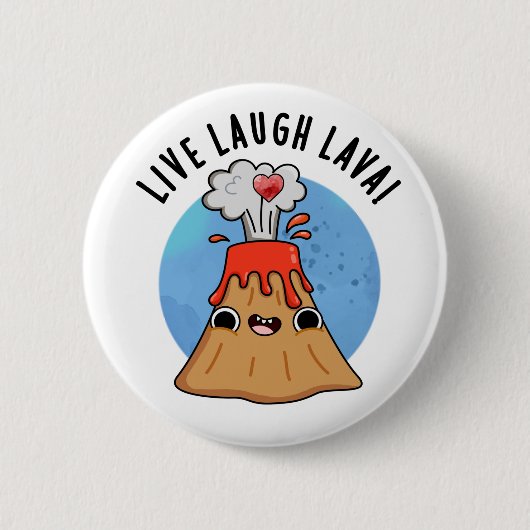 Live Laugh Lava Funny Volcano Pun Ronde Button 5,7 Cm (Voorkant)