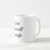 Live Laugh Lawsuit Koffiemok (Voorkant rechts)