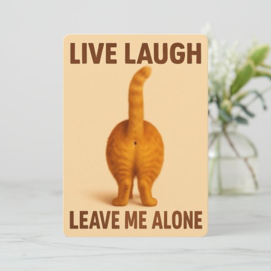 Live Laugh Leave Me Alone – Funny Cat Butt Card Feestdagenkaart (Staand voorkant)