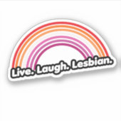 "Live Laugh Lesbian" Sticker (Voorkant)