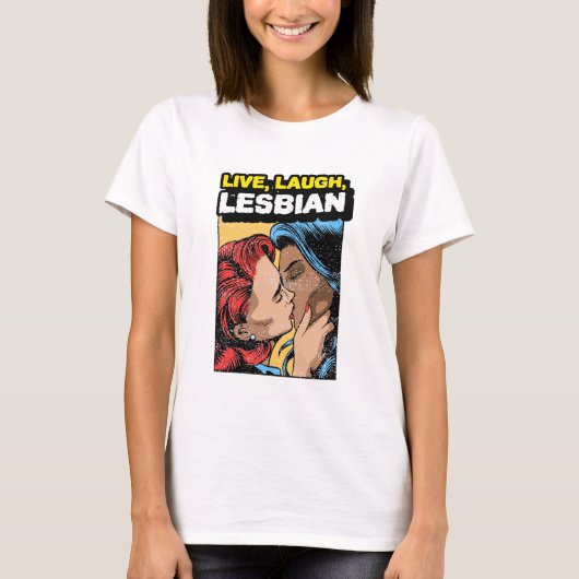 Live Laugh Lesbian T-shirt (Voorkant)