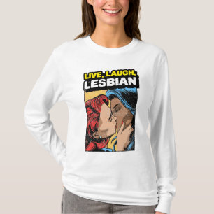 Live Laugh Lesbian T-shirt