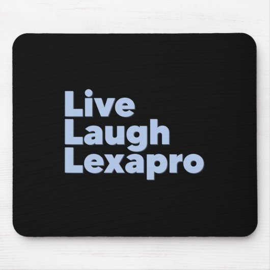 Live Laugh Lexapro Muismat (Voorkant)