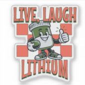 Live, Laugh, Lithium Sticker (Voorkant)