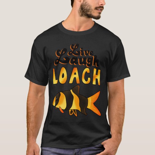 Live Laugh Loach - Clown Loach T-shirt (Voorkant)