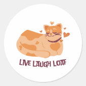 Live Laugh Loaf Cat Sticker (Voorkant)