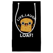 Live, Laugh, Loaf Funny Bread Pun Dark BG Klein Cadeauzakje (Voorkant)