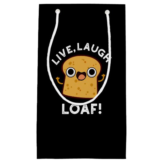 Live, Laugh, Loaf Funny Bread Pun Dark BG Klein Cadeauzakje (Voorkant)