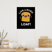 Live, Laugh, Loaf Funny Bread Pun Dark BG Poster (Keuken)