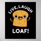 Live, Laugh, Loaf Funny Bread Pun Dark BG Poster (Voorkant)