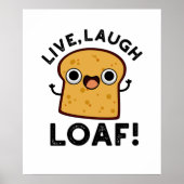 Live, Laugh, Loaf Funny Bread Pun Poster (Voorkant)