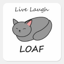 Live Laugh Loaf Grey Cat Sticker