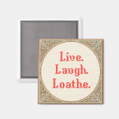 "Live Laugh Loathe" Cross Stitch Magnet (Voorkant / Achterkant)