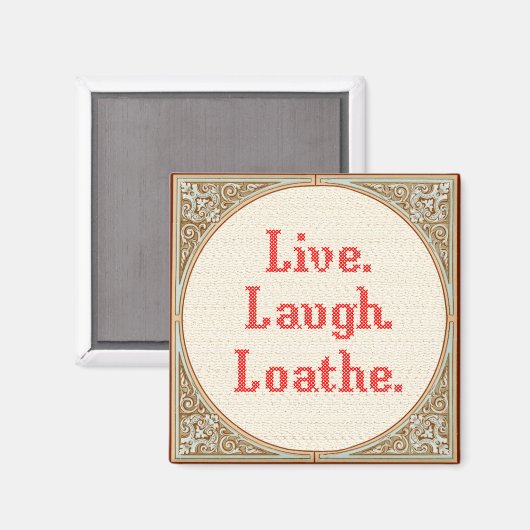 "Live Laugh Loathe" Cross Stitch Magnet (Voorkant / Achterkant)