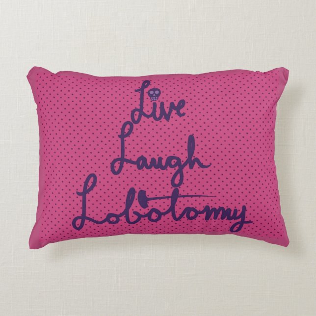 Live Laugh Lobotomy Accent Throw Pillow Kussen (Voorkant)