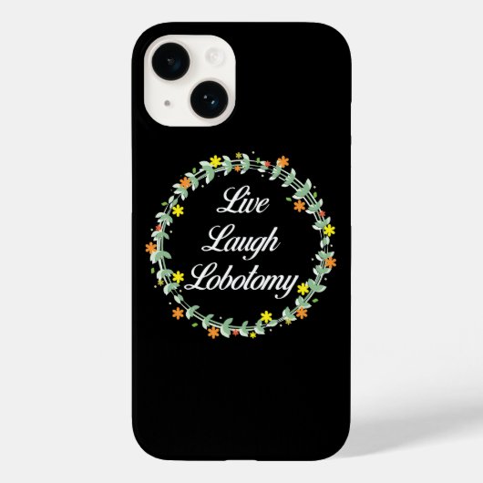 Live Laugh Lobotomy Case-Mate iPhone Case (Achterkant)