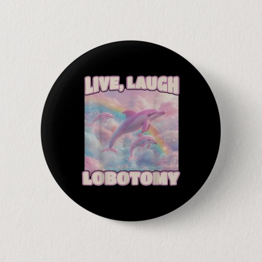 Live Laugh Lobotomy Funny Dolphin Groovy Ronde Button 5,7 Cm (Voorkant)