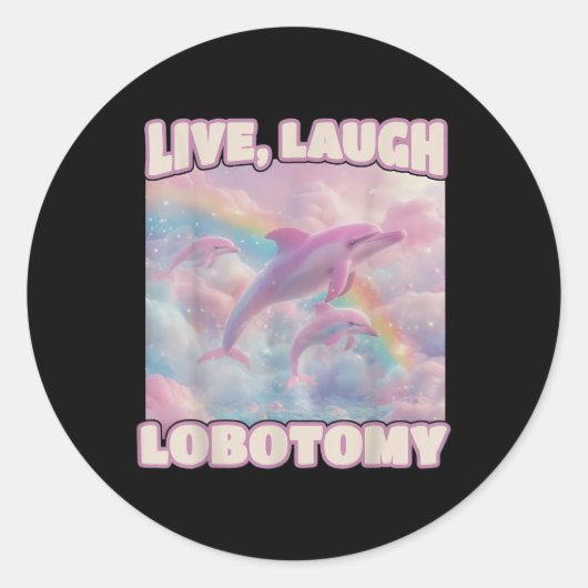 Live Laugh Lobotomy Funny Dolphin Groovy Ronde Sticker (Voorkant)