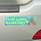Live Laugh Lobotomy Funny Meme Bumpersticker (Op auto)