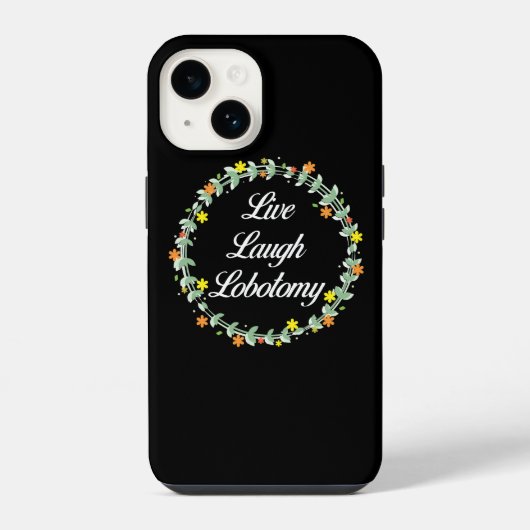 Live Laugh Lobotomy iPhone Hoesje (Achterkant)