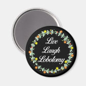 Live Laugh Lobotomy Magneet (Voorkant / Achterkant)